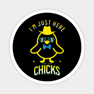 I'm Just Here For The Chicks Funny Easter Magnet